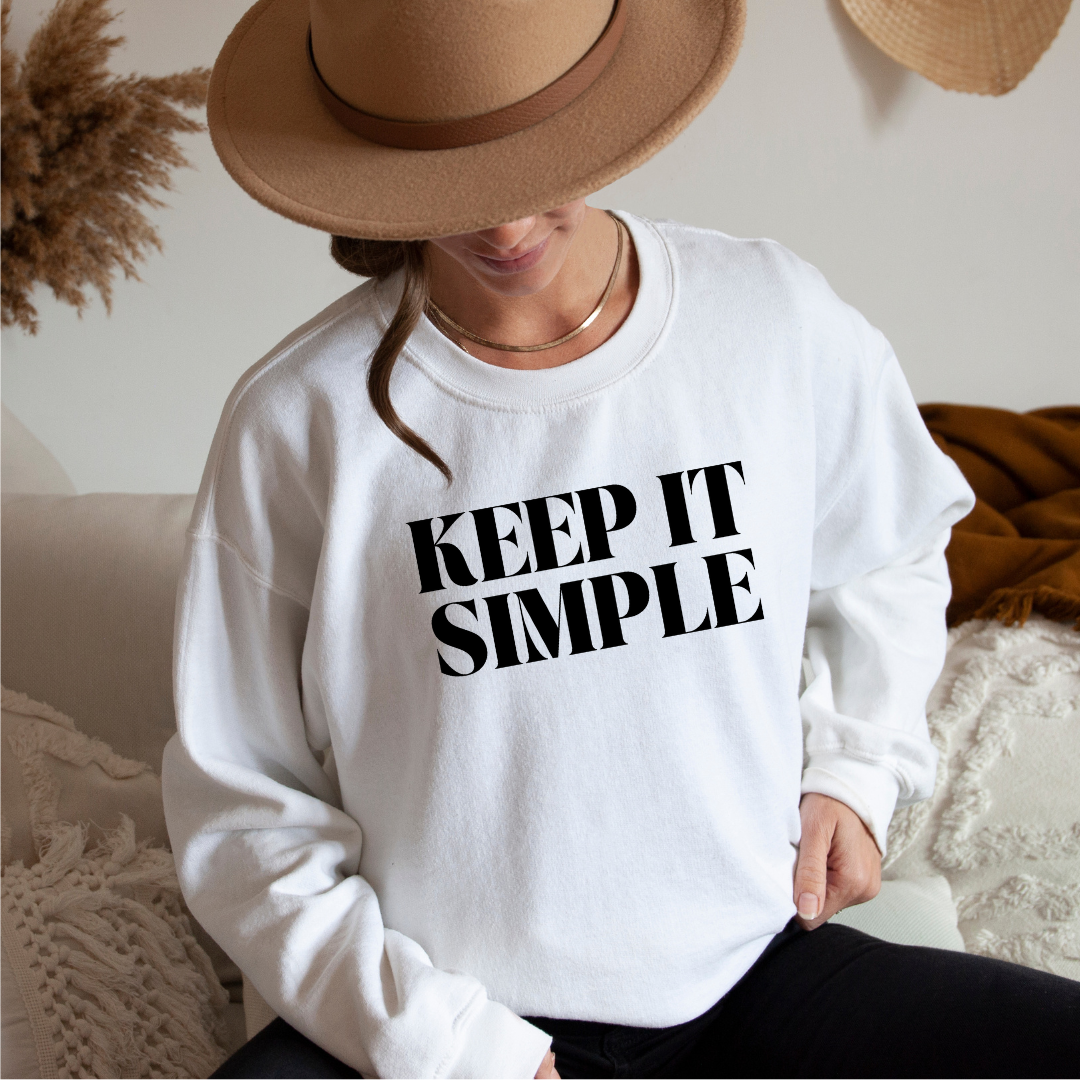 Keep it Simple sweatshirt